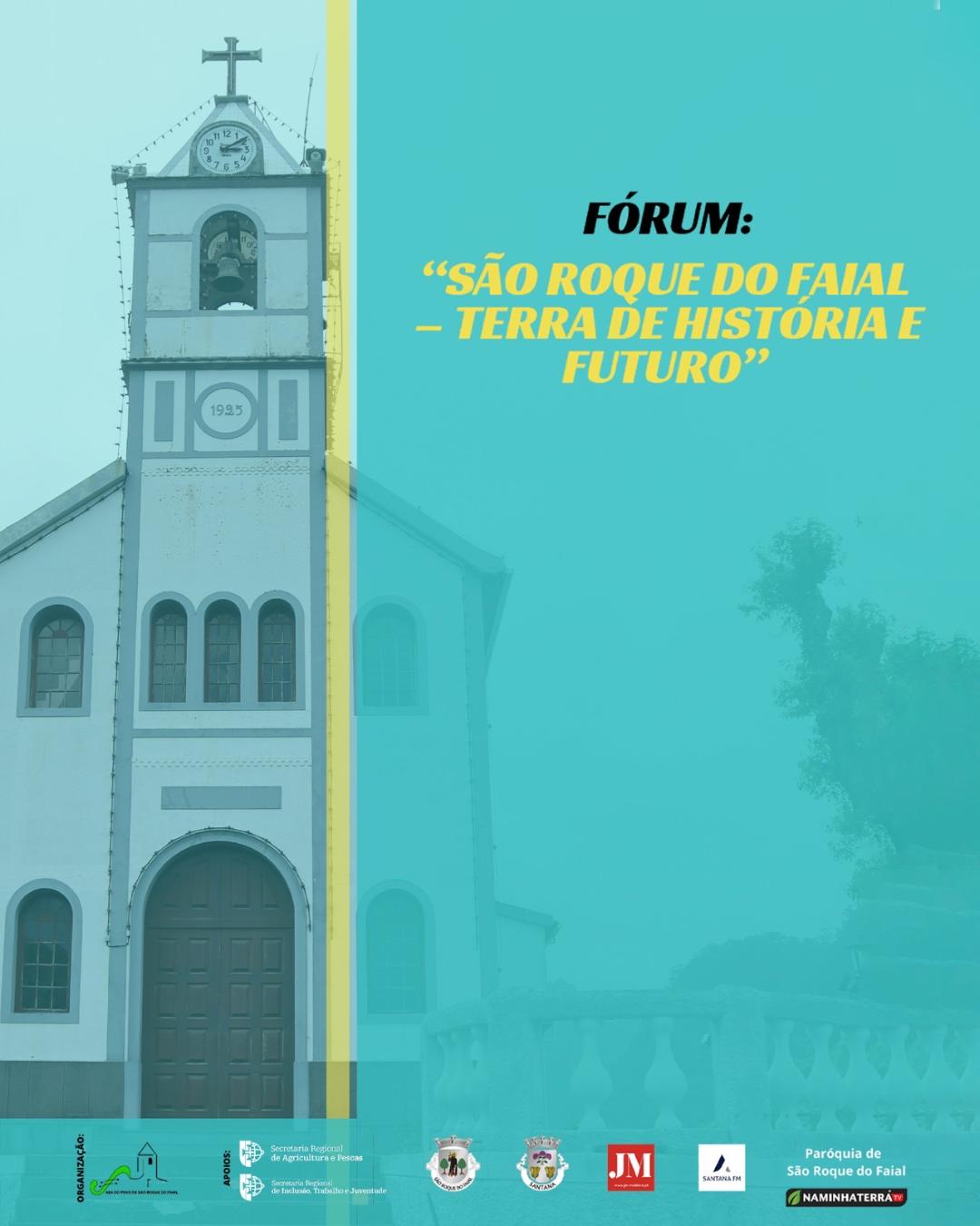 FÓRUM: SÃO ROQUE DO FAIAL - TERRA DE HISTÓRIA E FUTURO