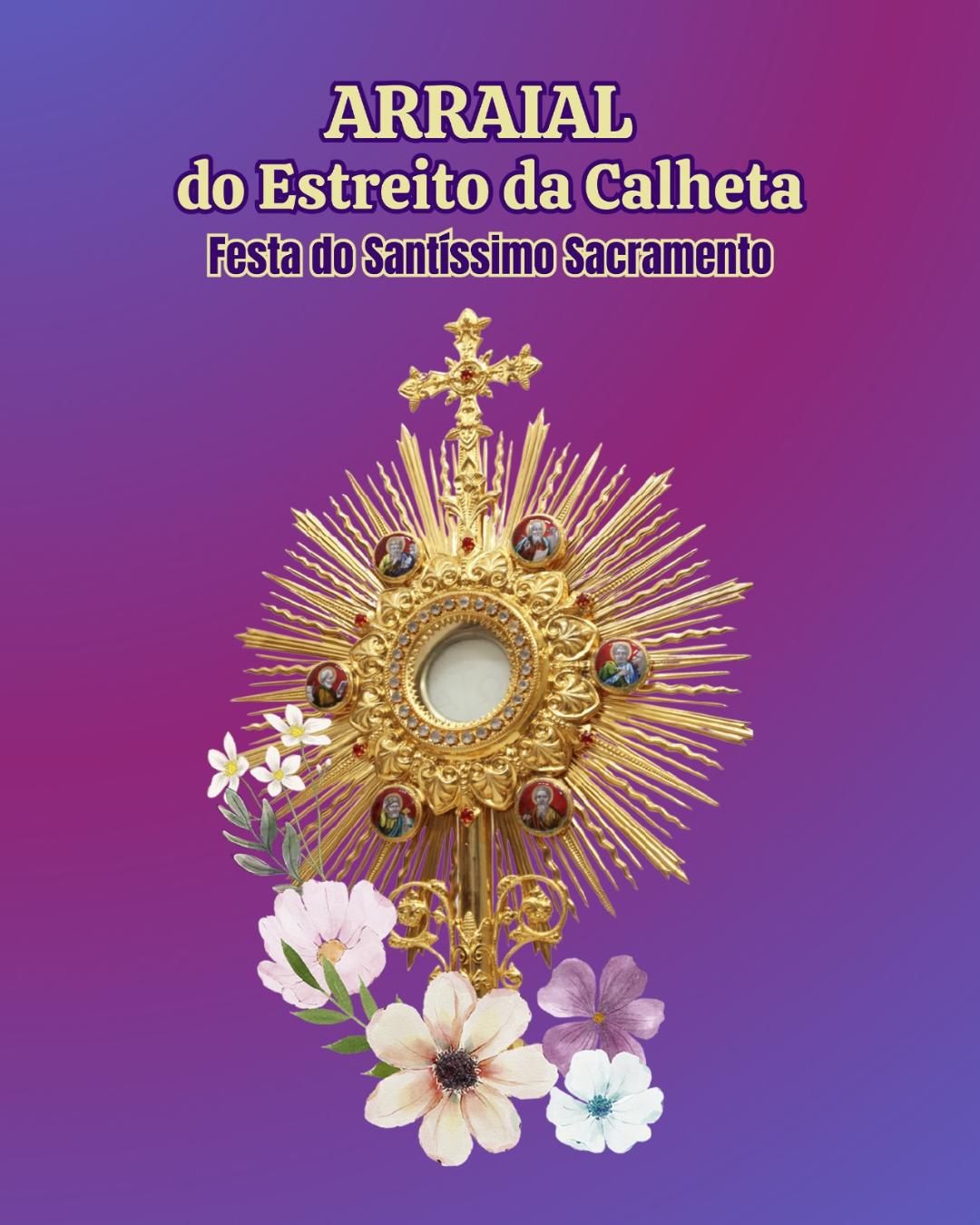 ARRAIAL DO ESTREITO DA CALHETA 2025 - SANTÍMISSIMO SACRAMENTO 