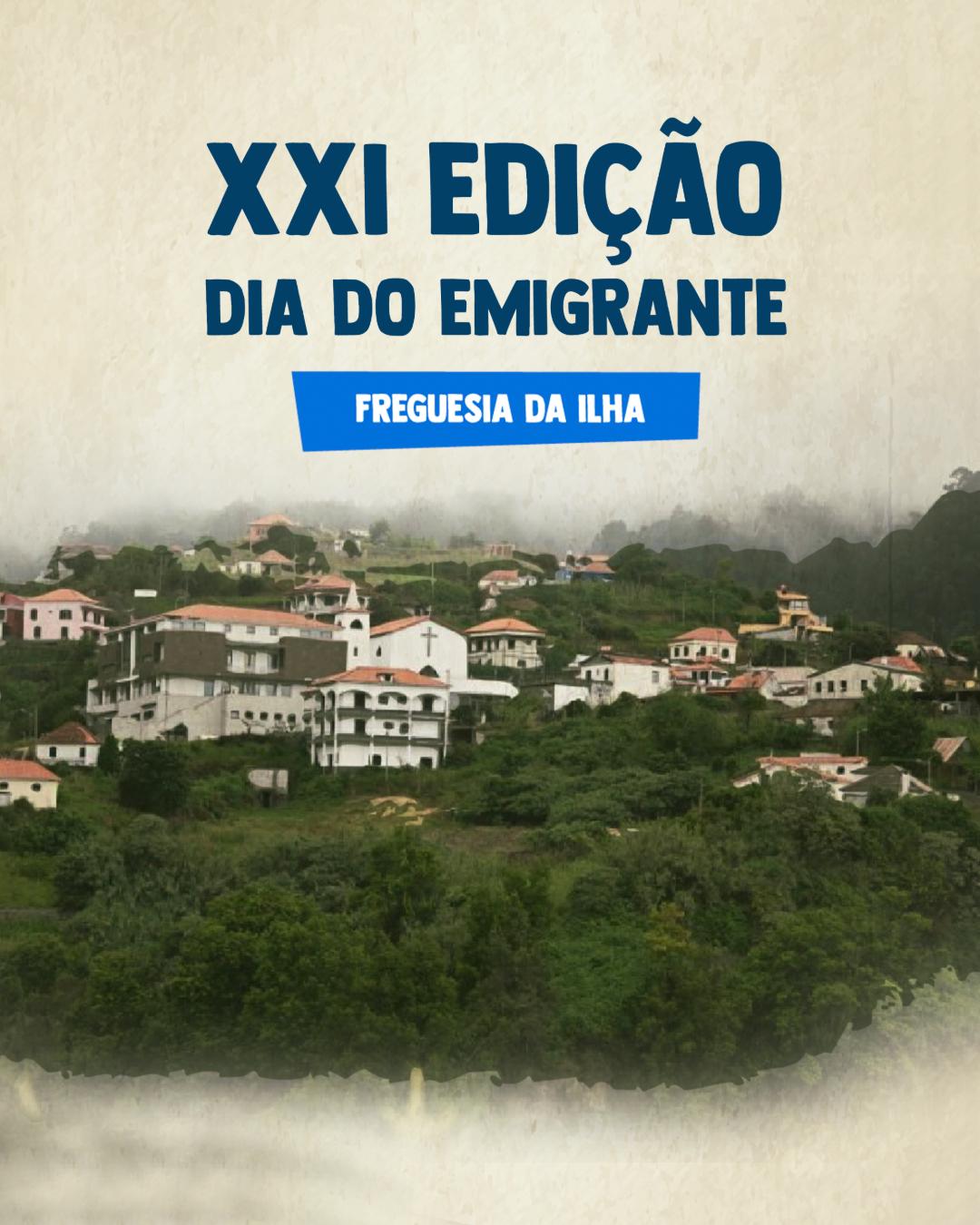XXI DIA DO EMIGRANTE 2025 | FREGUESIA DA ILHA