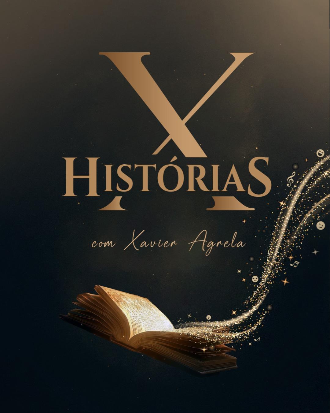 XHISTÓRIAS - COM XAVIER AGRELA
