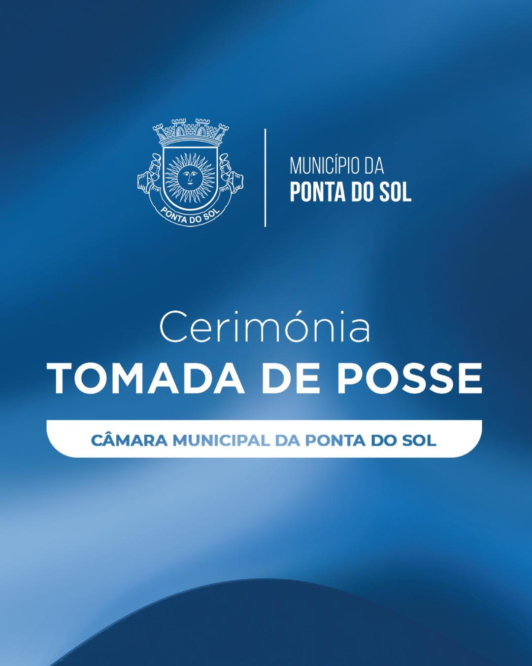 CERIMÓNIA DE TOMADA DE POSSE DA CÂMARA MUNICIPAL DA PONTA DO SOL