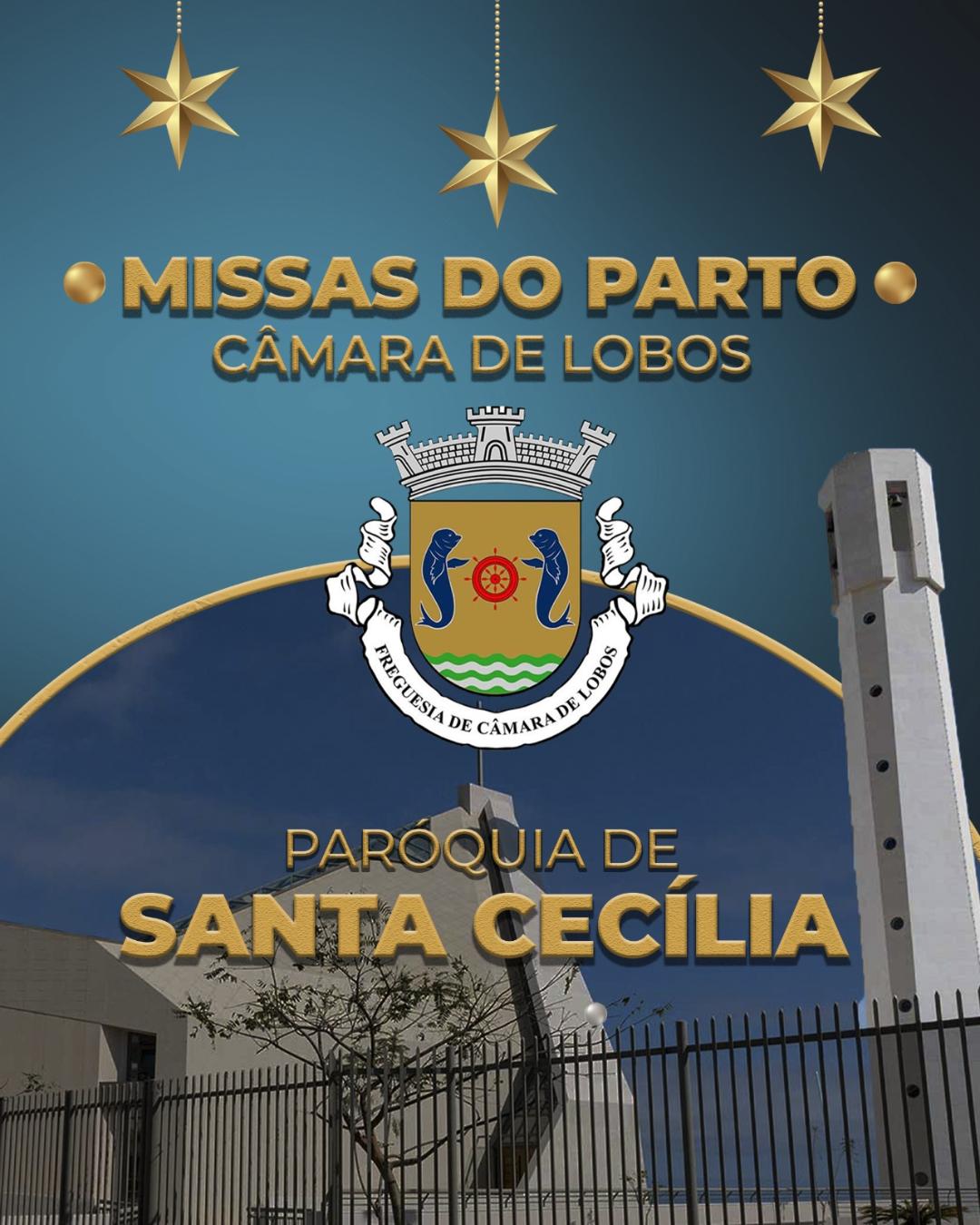 SANTA CECÍLIA | MISSAS DO PARTO JUNTA DE FREGUESIA DE CÂMARA DE LOBOS