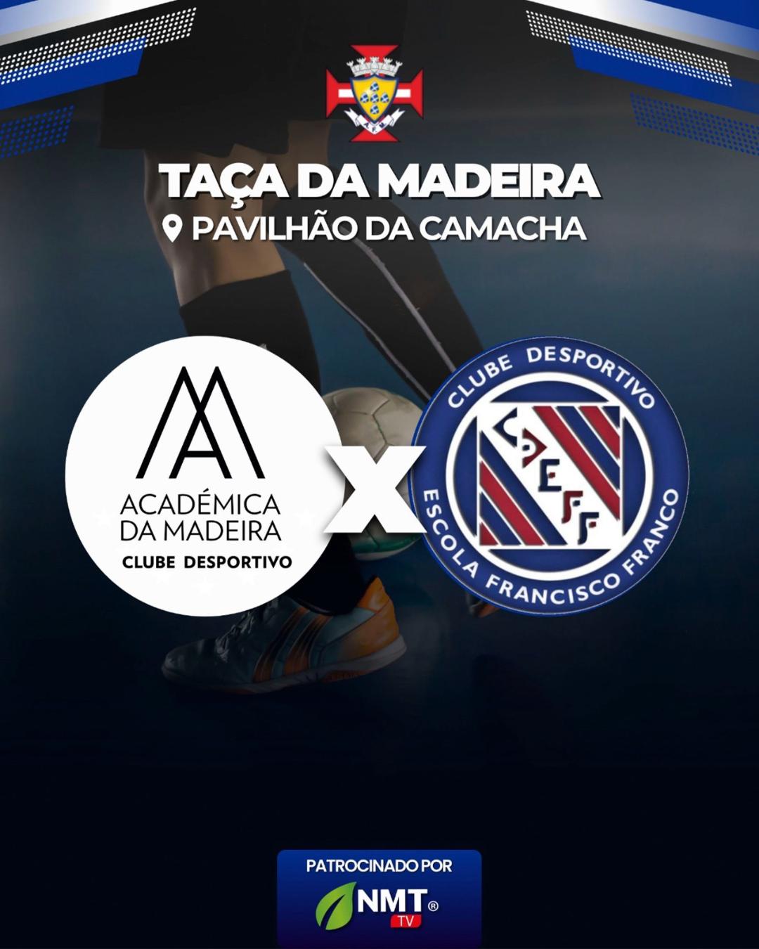 TAÇA DA MADEIRA: CD ACADÉMICA DA MADEIRA x CDE FRANCISCO FRANCO B