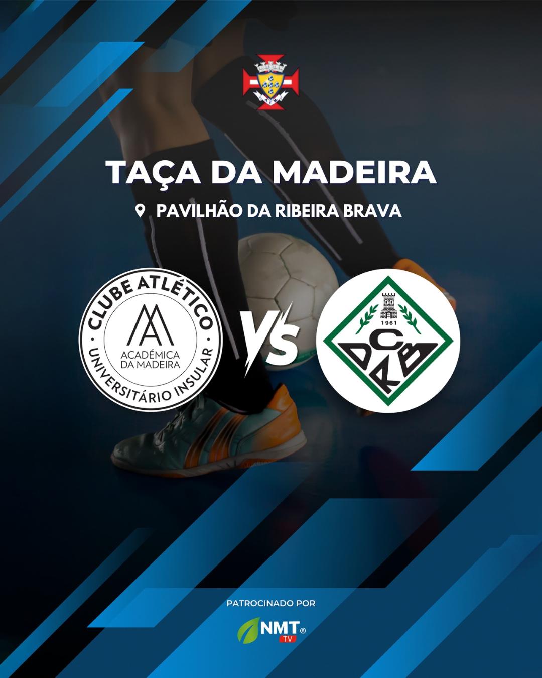 TAÇA DA MADEIRA: RIBEIRA BRAVA x CD ACADÉMICA DA MADEIRA 