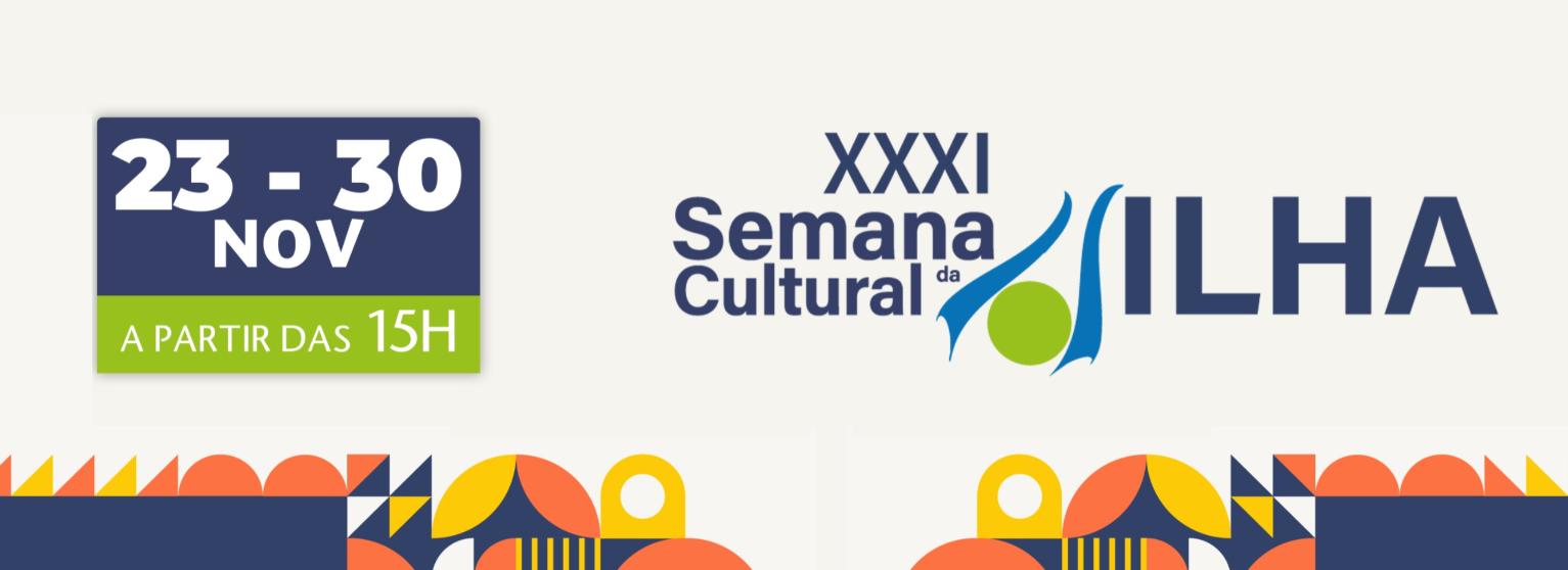 XXXI SEMANA CULTURAL DA ILHA