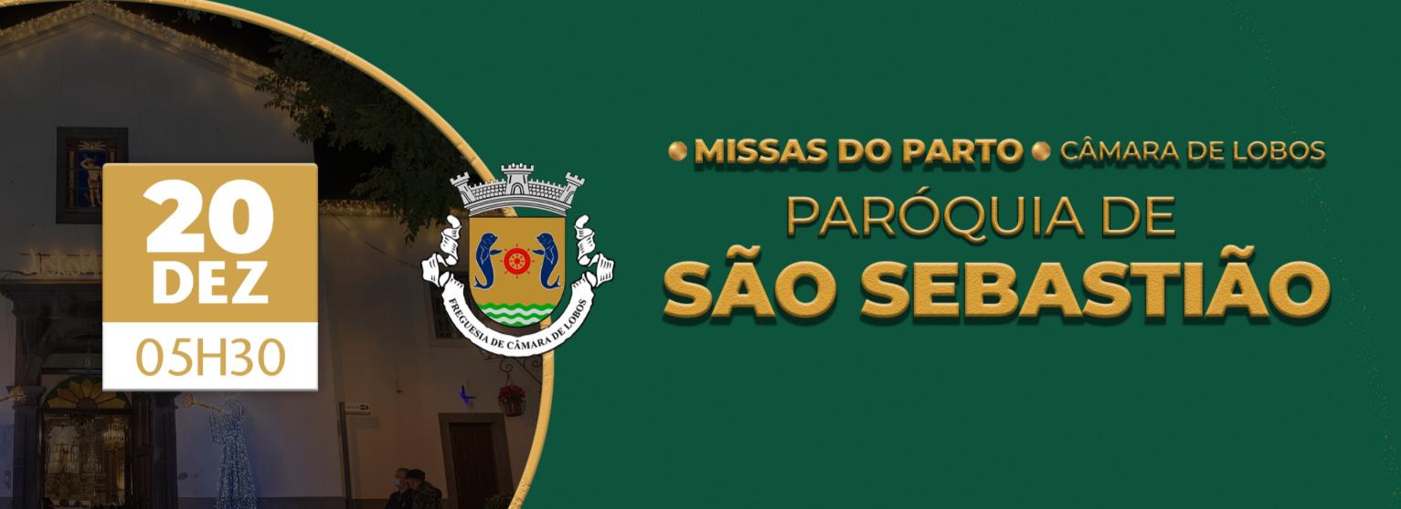 SÃO SEBASTIÃO | MISSAS DO PARTO JUNTA DE FREGUESIA DE CÂMARA DE LOBOS
