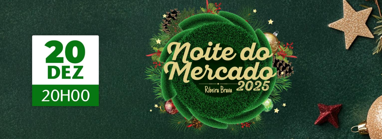 NOITE DO MERCADO DA RIBEIRA BRAVA 2025