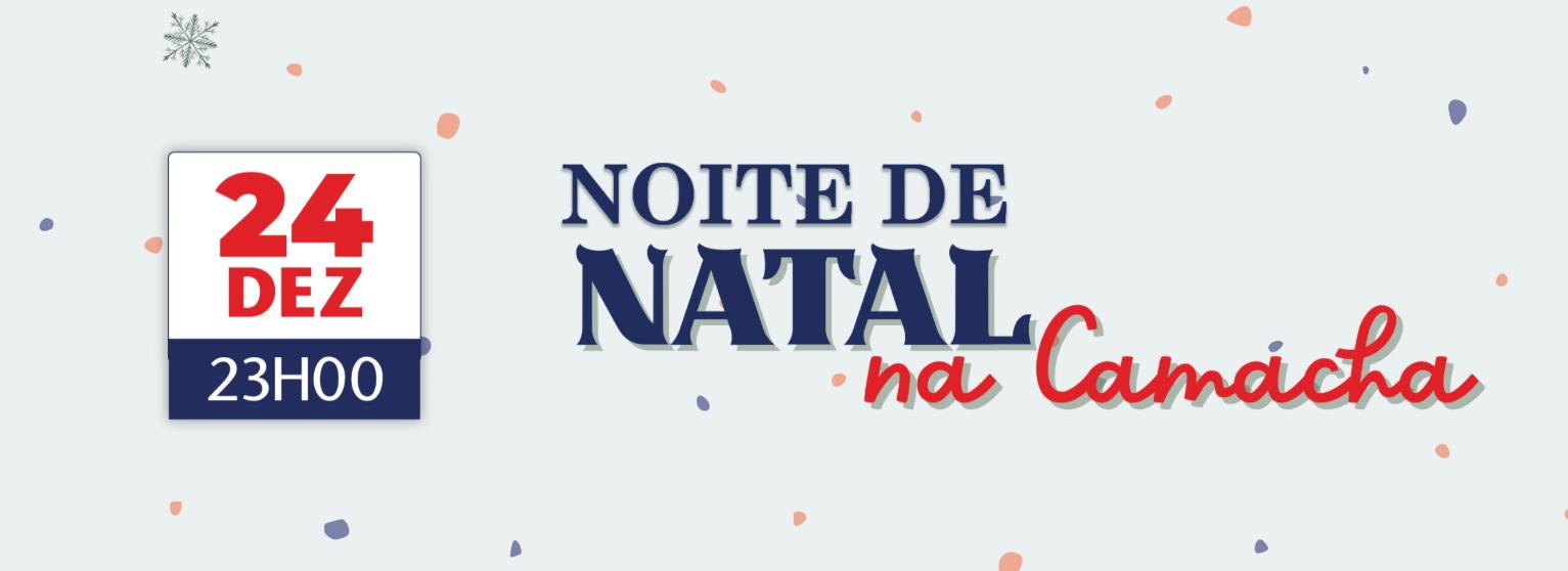 NOITE DE NATAL DA CAMACHA 2025