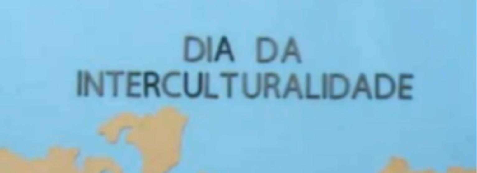 DIA DA INTERCULTURALIDADE