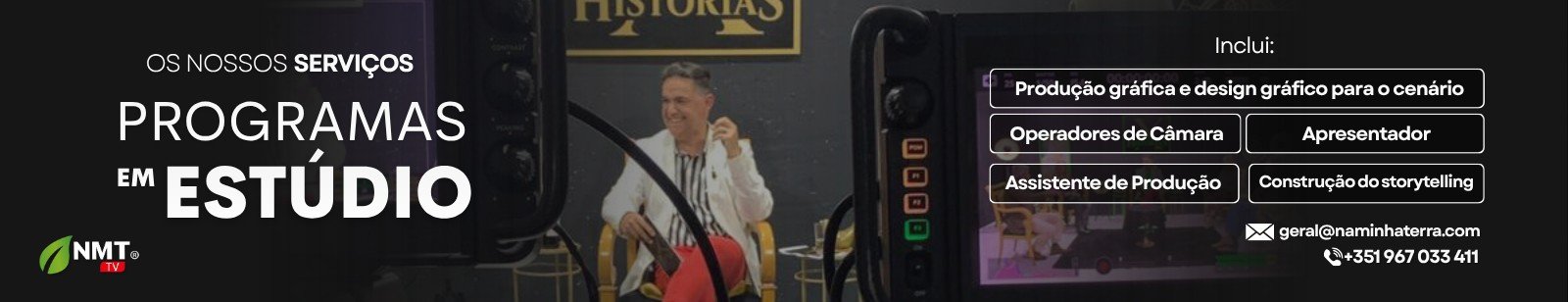 Os estúdios da NMT TV estão preparados para receber o seu projeto, seja ele uma entrevista, um programa de televisão, um vídeo corporativo, uma sessão de gravação musical ou uma produção multimédia de grande escala.